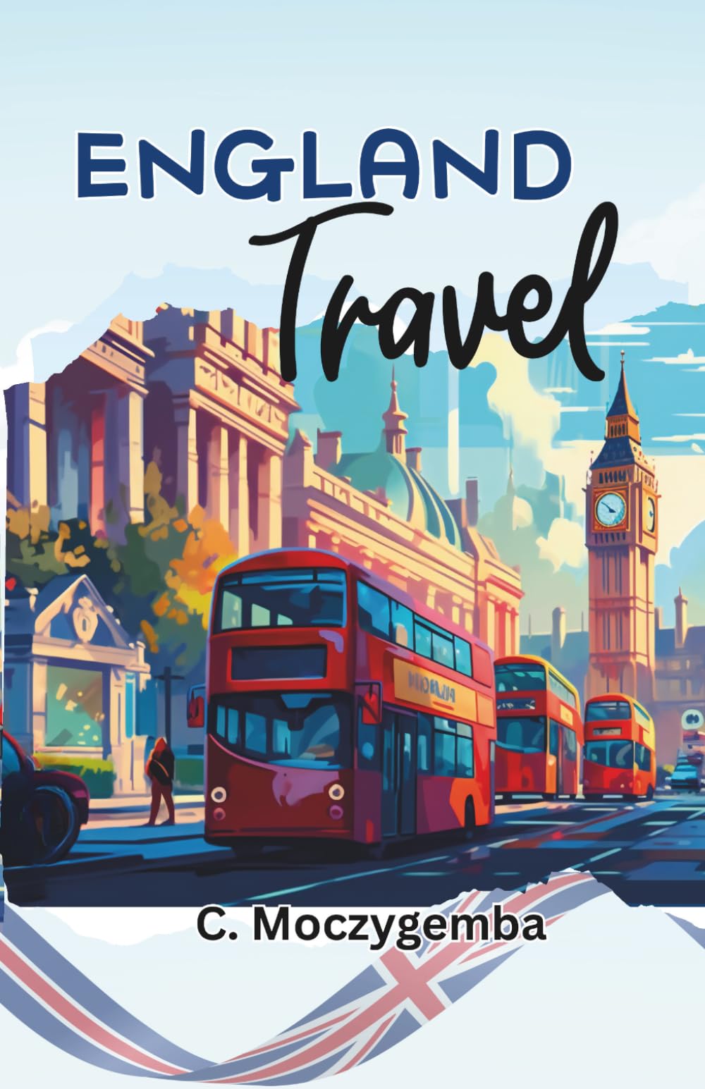 England Travel (The Historic Cities Scavenger Hunt Travel Booklets)