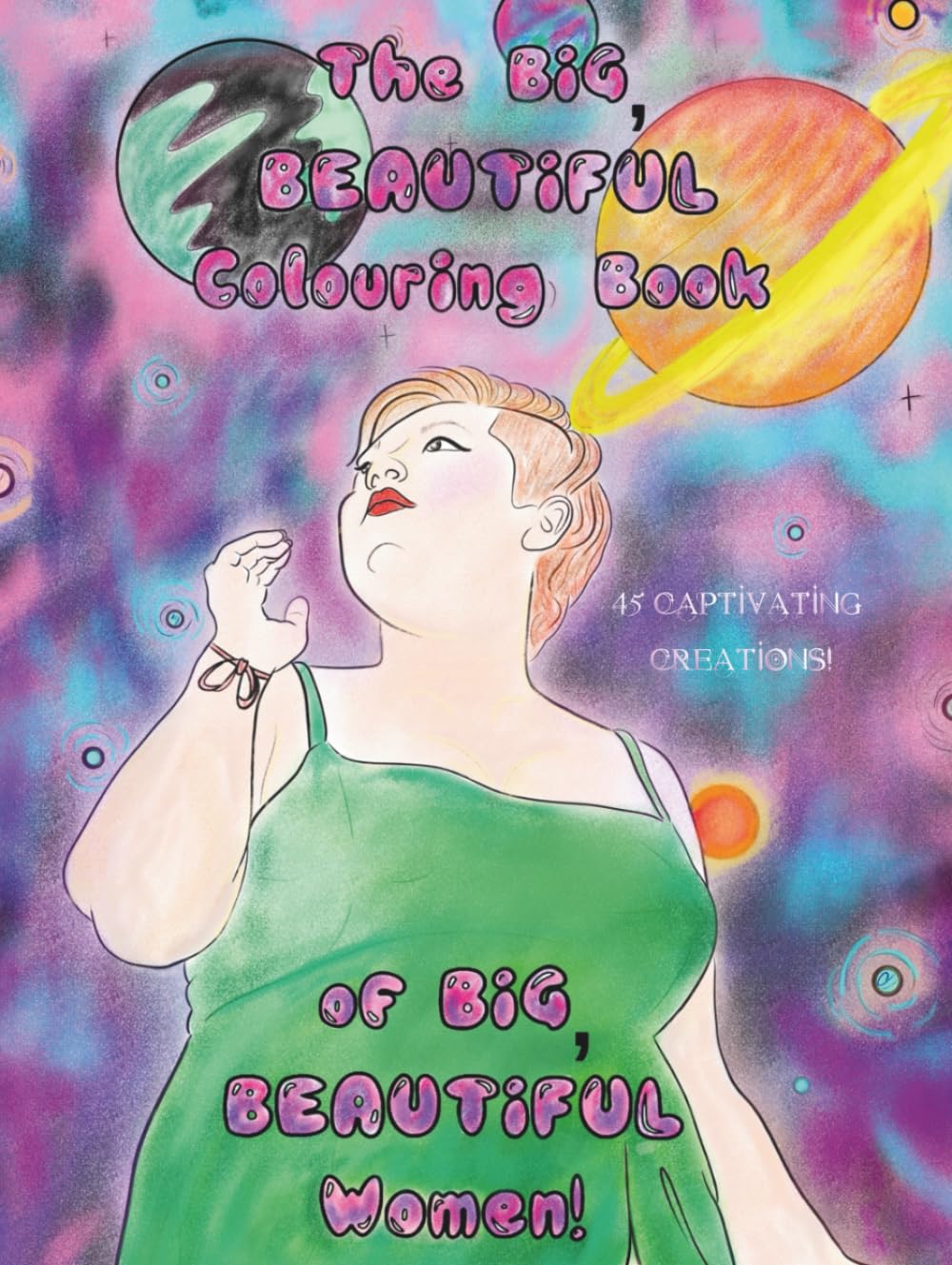 The Big Beautiful Colouring Book Of Big Beautiful Women: Volume 1 (BBW)