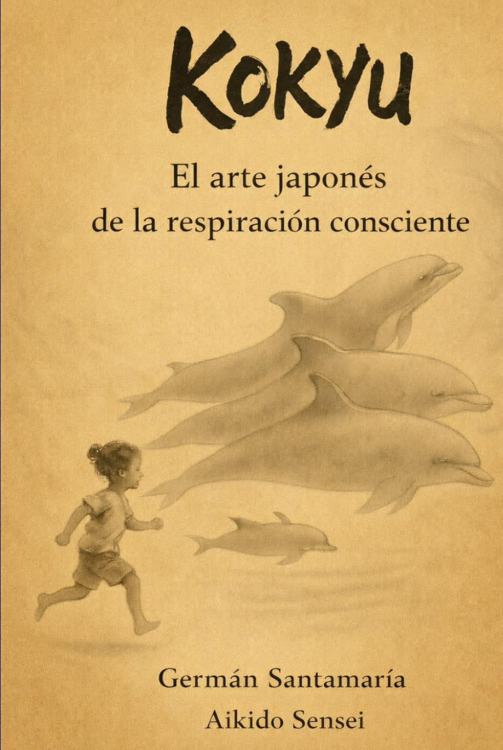 KOKYU, el arte japonés de la respiración consciente: La respiracion que armoniza cuerpo, mente y espíritu
