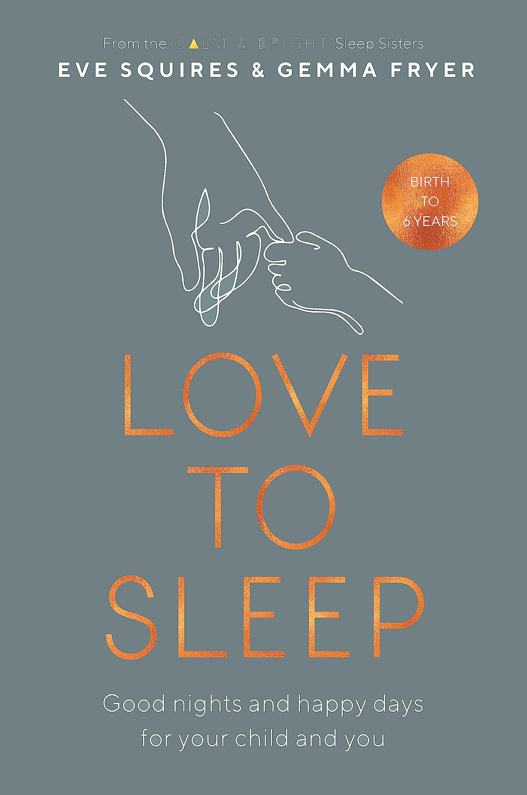 Love to Sleep: Good Nights and Happy Days for Your Child and You