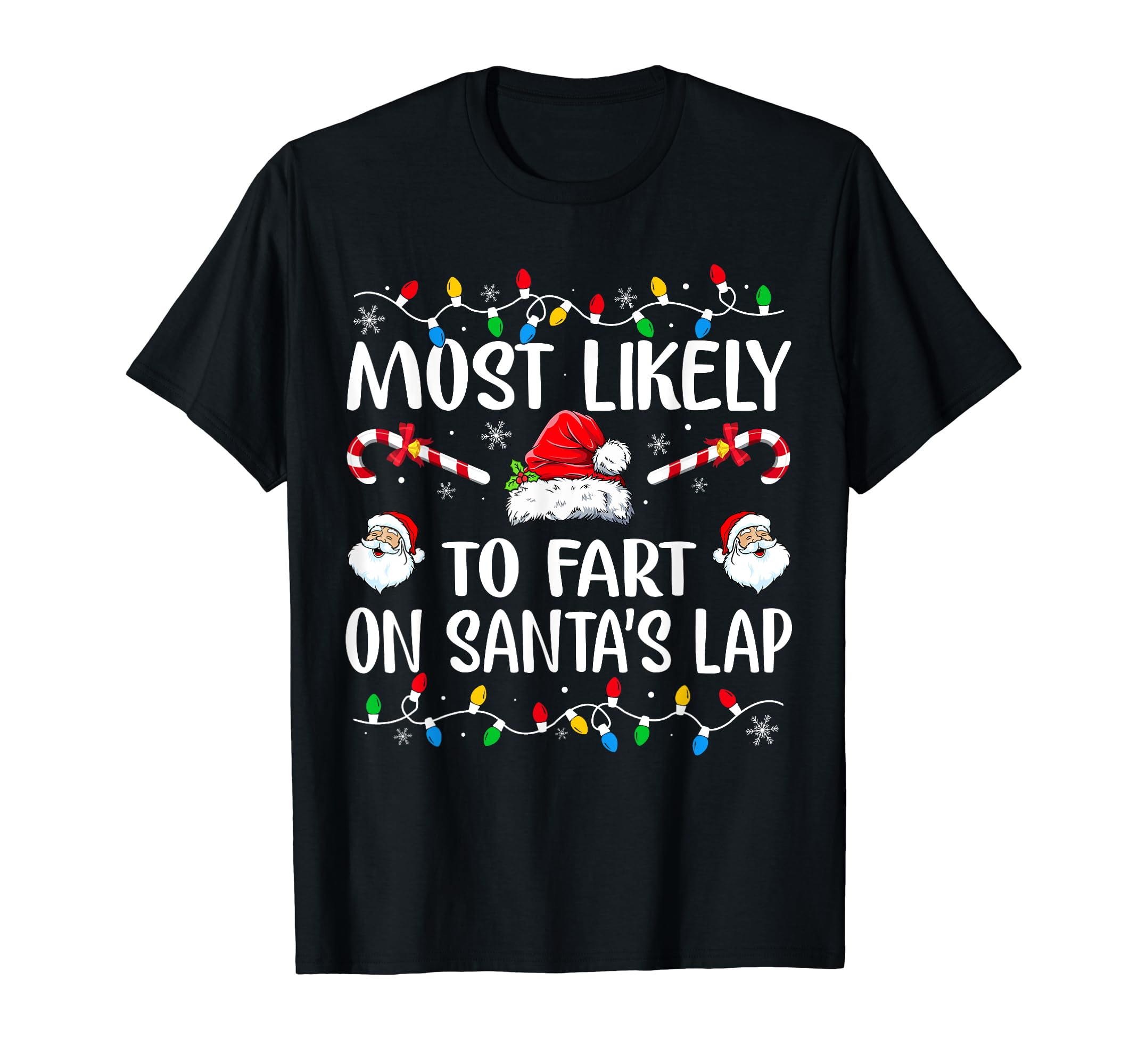 Most Likely Christmas ShirtsMost Likely To Fart On Santa's Lap Family Christmas Holiday T-Shirt