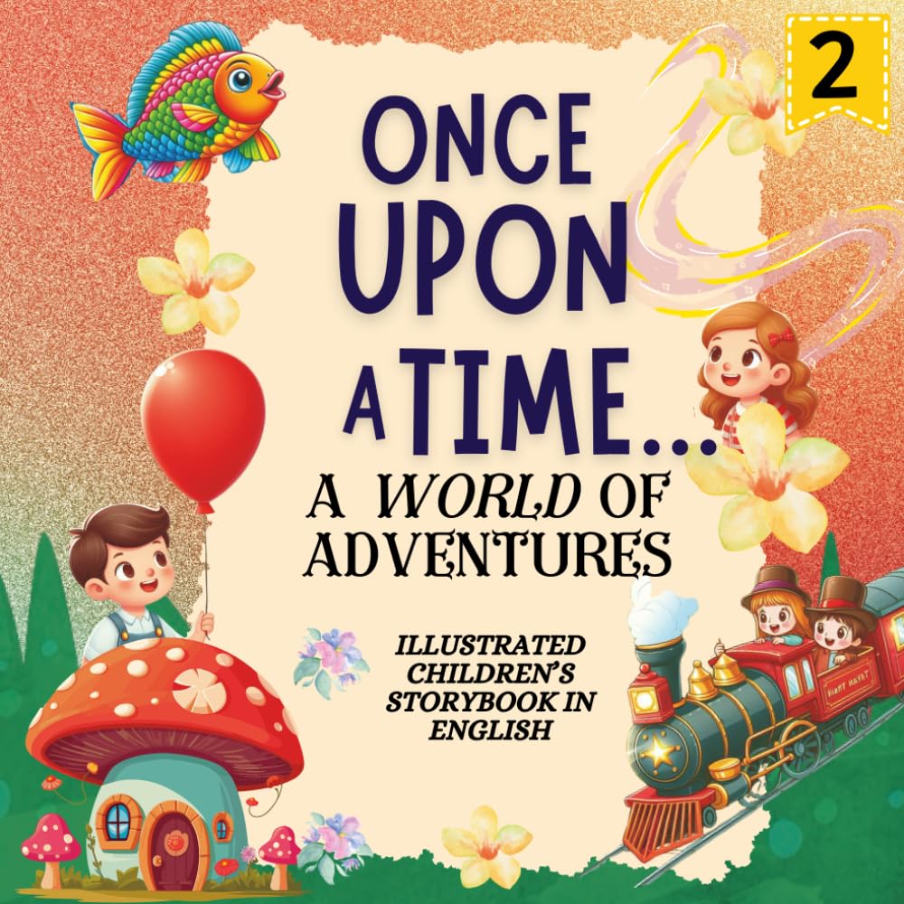 Once Upon a Time… A World of Adventures – Series 2: Children’s Story Book (Story Books for Kids Ages 3–5 in English): 4 (Colección de cuentos... Había una vez)