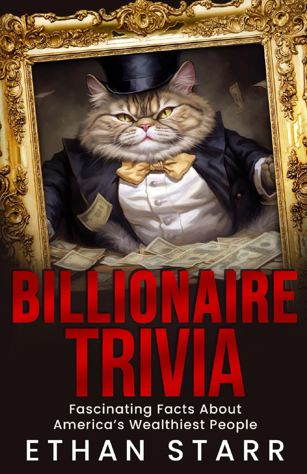 Billionaire Trivia: Fascinating Facts About America’s Wealthiest People