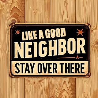 Pack of 1 Vintage-Style Iron Sign "Like a Good Neighbor Stay Over There" - Humorous Wall Decor Plaque for Home, Bar, Cafe - 8 x 12 Inches Retro Metal Tin Sign for Indoor Use