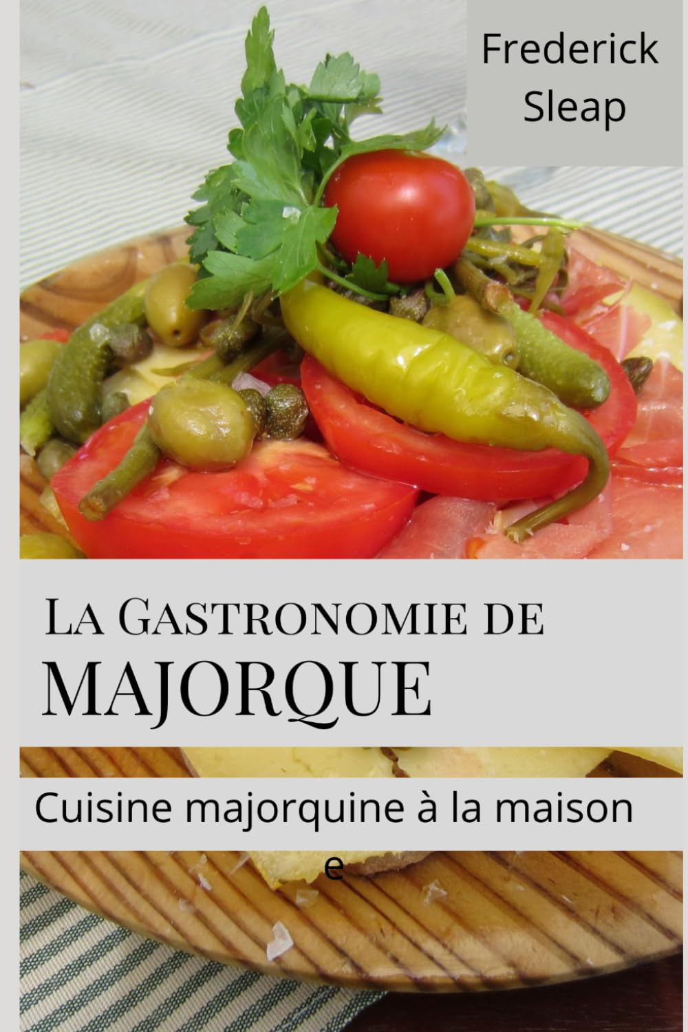 La Gastronomie de Majorque: Cuisine majorquine à la maison