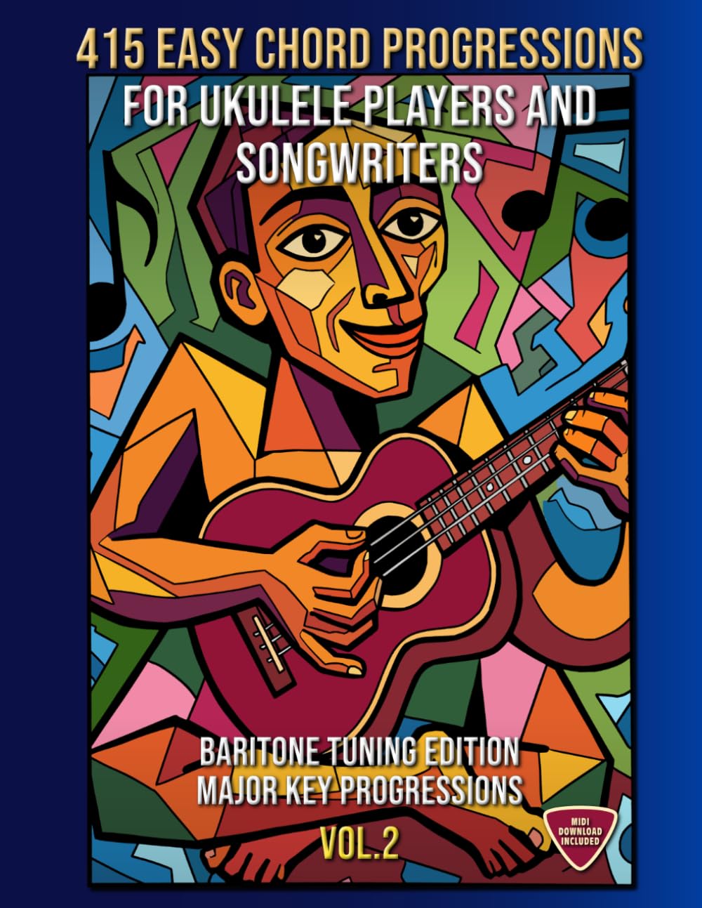 415 Easy Chord Progressions for Ukulele Players and Songwriters. Vol. 2: Major Key Progressions. Baritone Tuning Edition. Notes, Chord Diagrams & Tabs. MIDI Download Included. Beginner to Advanced.