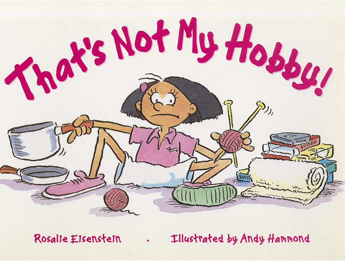 RigbyThat's Not My Hobby, Grade 2: Student Reader (Rigby Literacy Level 14)