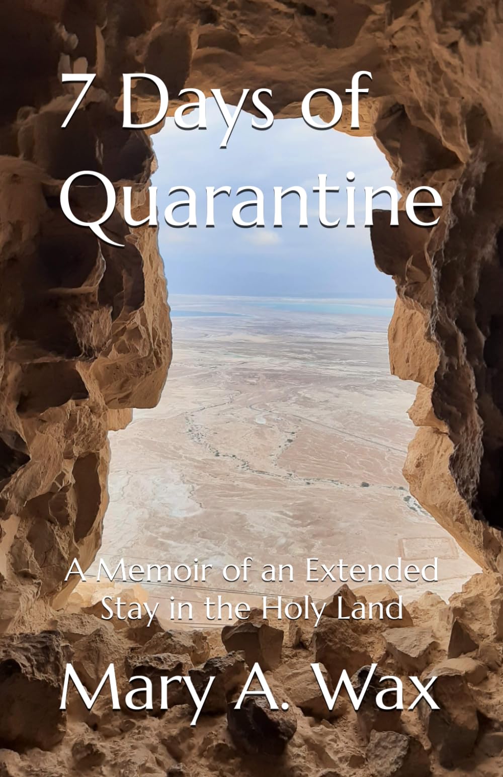 7 Days of Quarantine: A Memoir of an Extended Stay in the Holy Land
