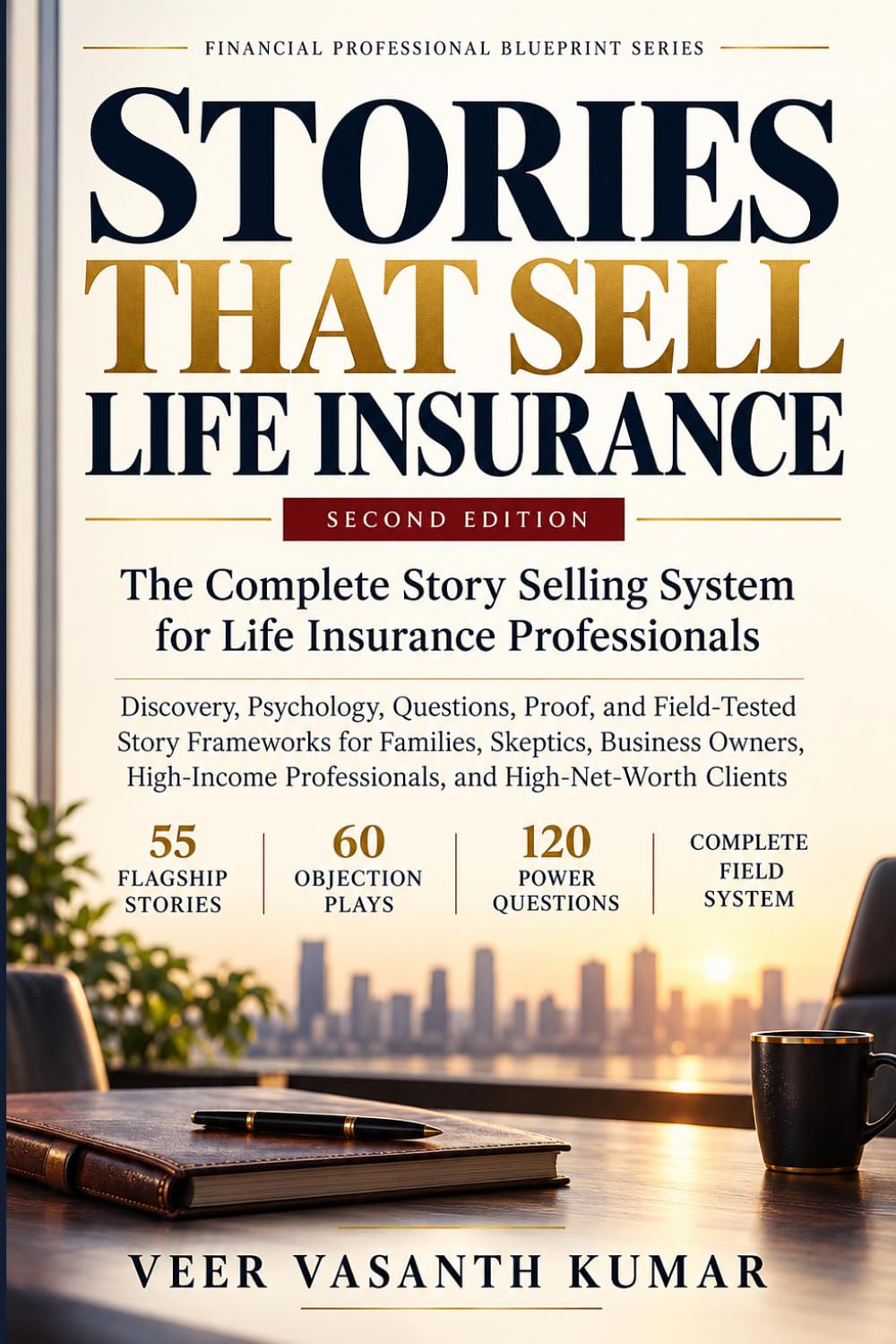 Stories that Sells Life Insurance: The Story Selling System for Financial Professionals (Financial Professional Blueprint Series)