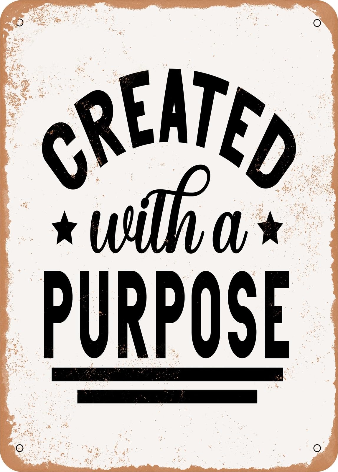 Metal Sign - Created With a Purpose 2 - Vintage Look home decor