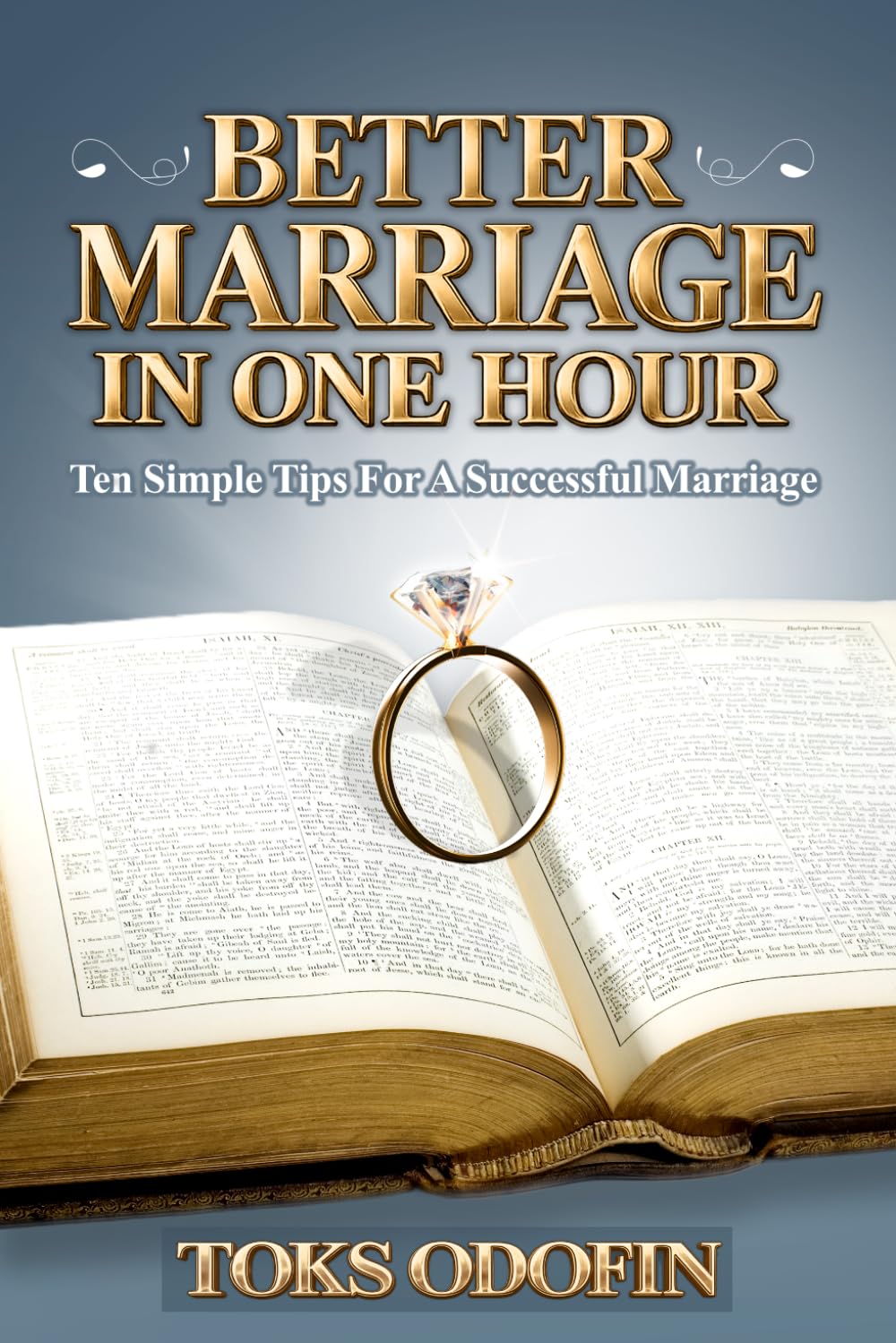 Better Marriage In One Hour: 10 Simple Tips For A Successful Marriage