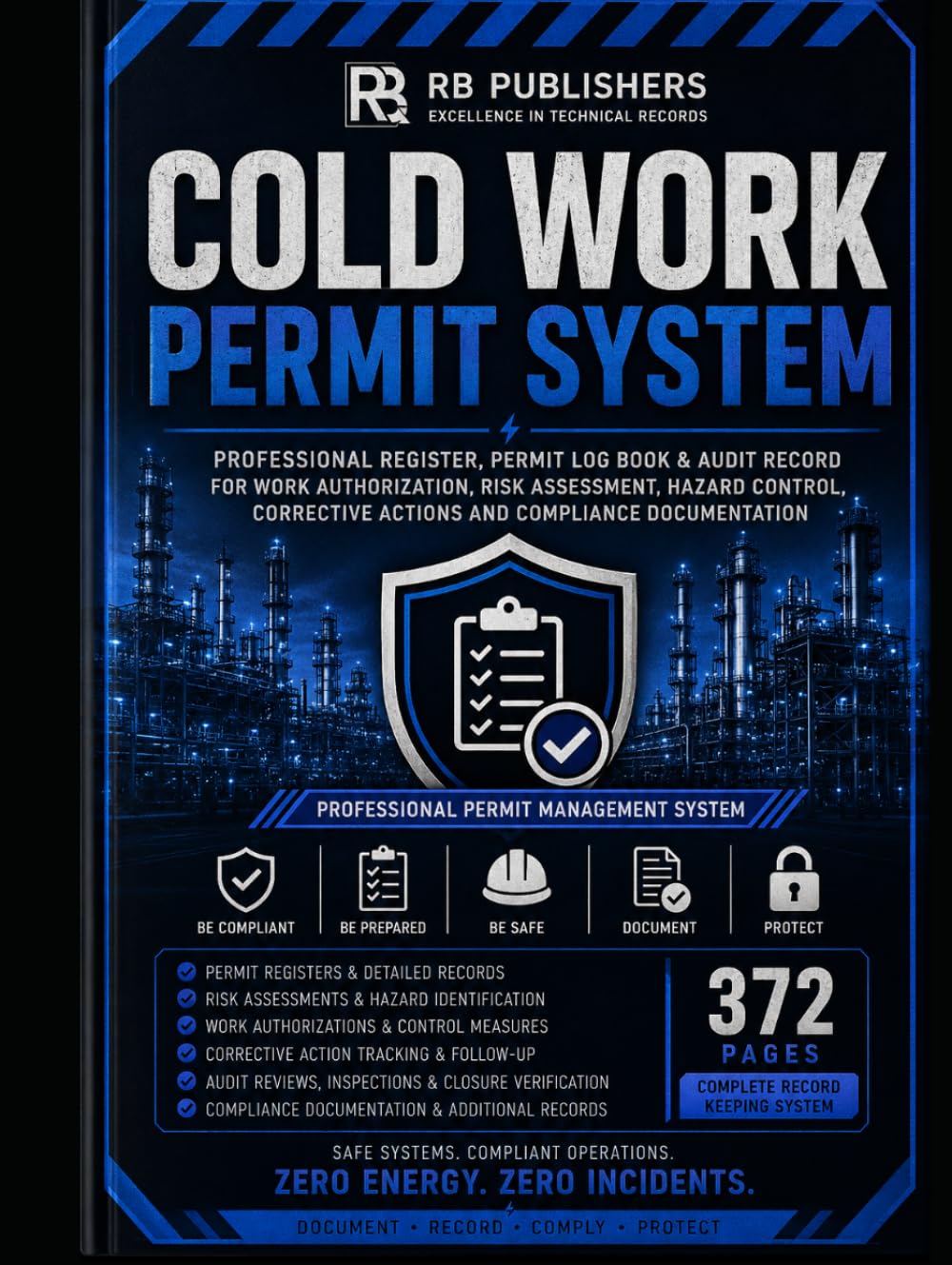 Cold Work Permit System: Professional Register, Permit Log Book & Audit Record for Work Authorization, Risk Assessment, Hazard Control, Corrective ... Compliance. For Safe Work Planning...