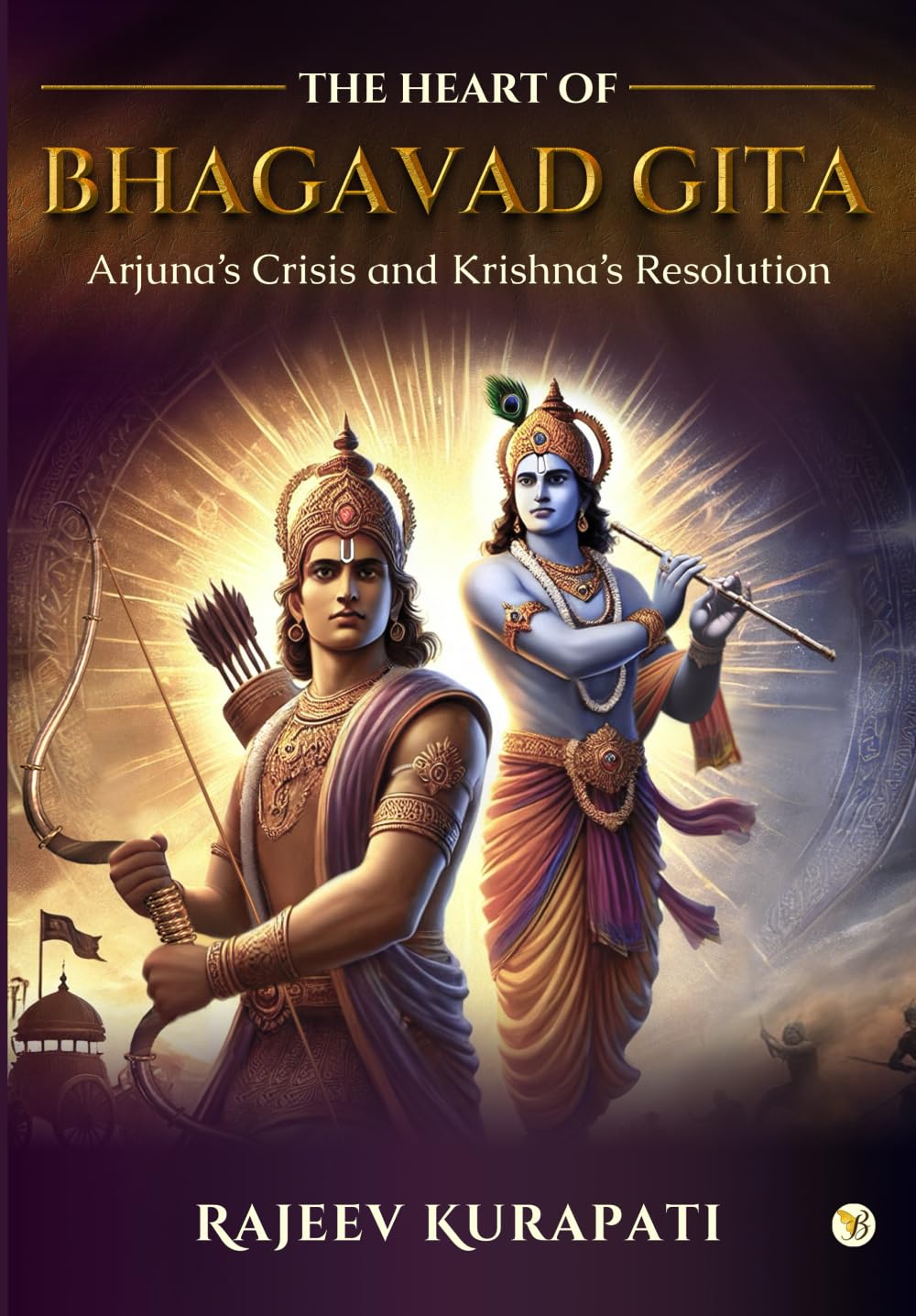 The Heart of Bhagavad Gita: Arjuna's Crisis and Krishna's Resolution