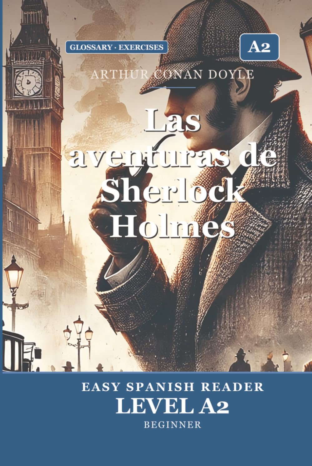 Las aventuras de Sherlock Holmes para Estudiantes de Español — Nivel A2 Pre-Intermedio: The Adventures of Sherlock Holmes in Easy Spanish — A2 Graded Reader (CEFR) for Beginner Learners