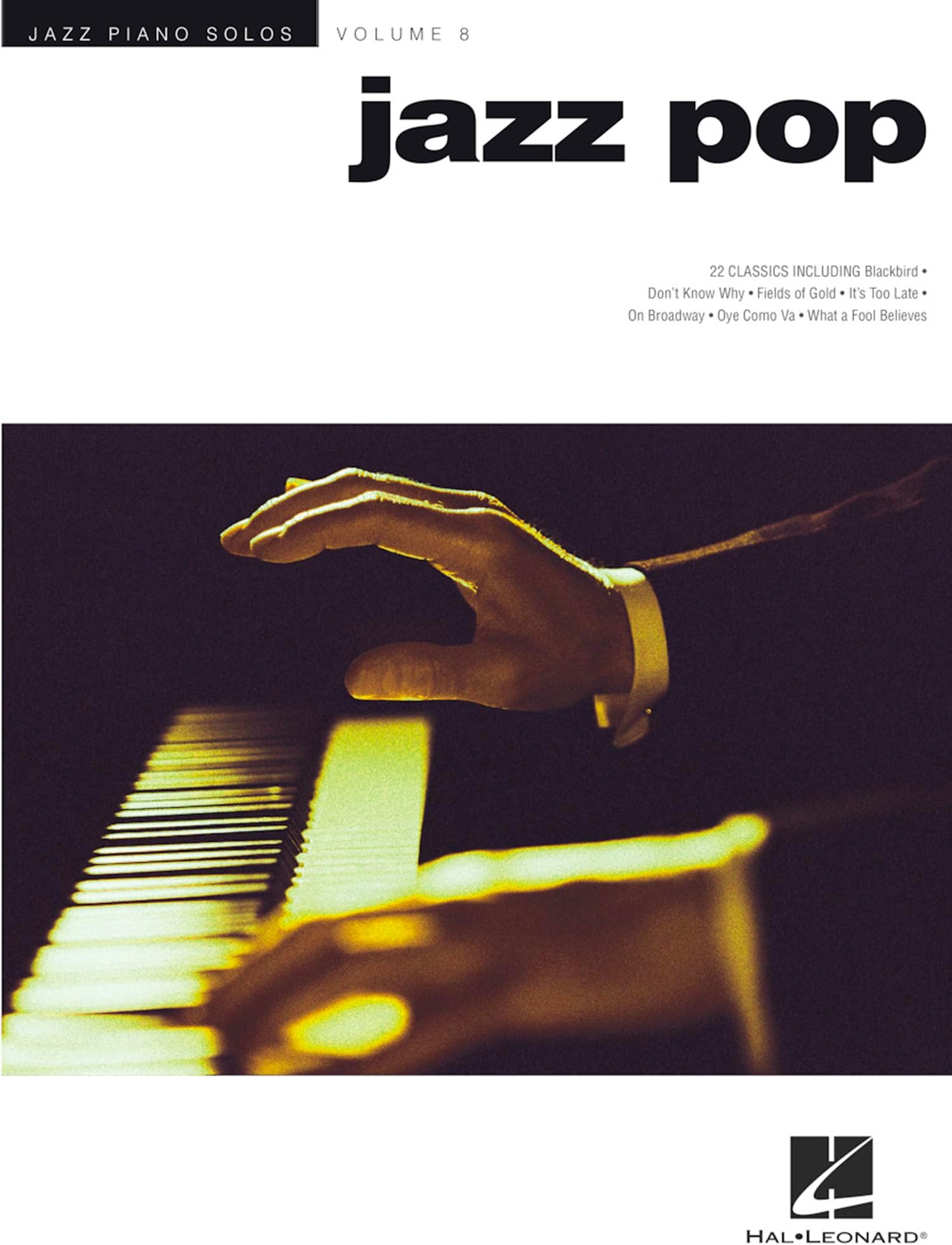 Jazz Pop Volume 8 – Piano Solo Sheet Music Book | Jazz Piano Solos Series | 22 Classic Pop Hits Arranged for Jazz Piano with Chord Names | Jazz Songbook for Intermediate and Advanced Pianists