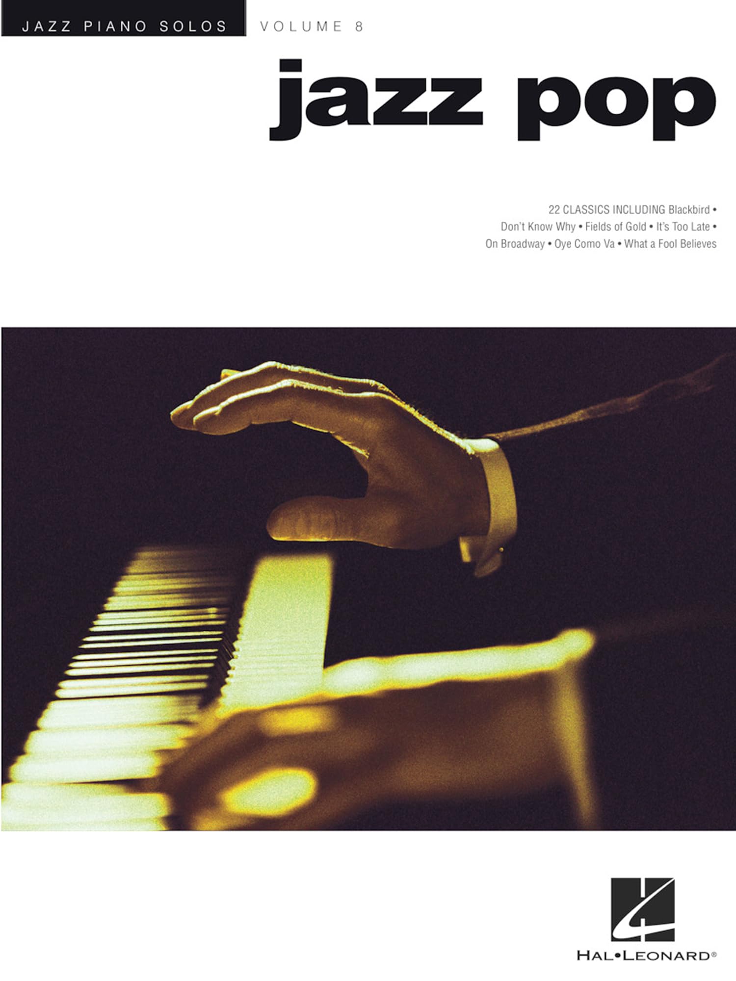 Jazz Pop Volume 8 – Piano Solo Sheet Music Book | Jazz Piano Solos Series | 22 Classic Pop Hits Arranged for Jazz Piano with Chord Names | Jazz ... Volume 8: 08 (Jazz Piano Solos (Numbered))