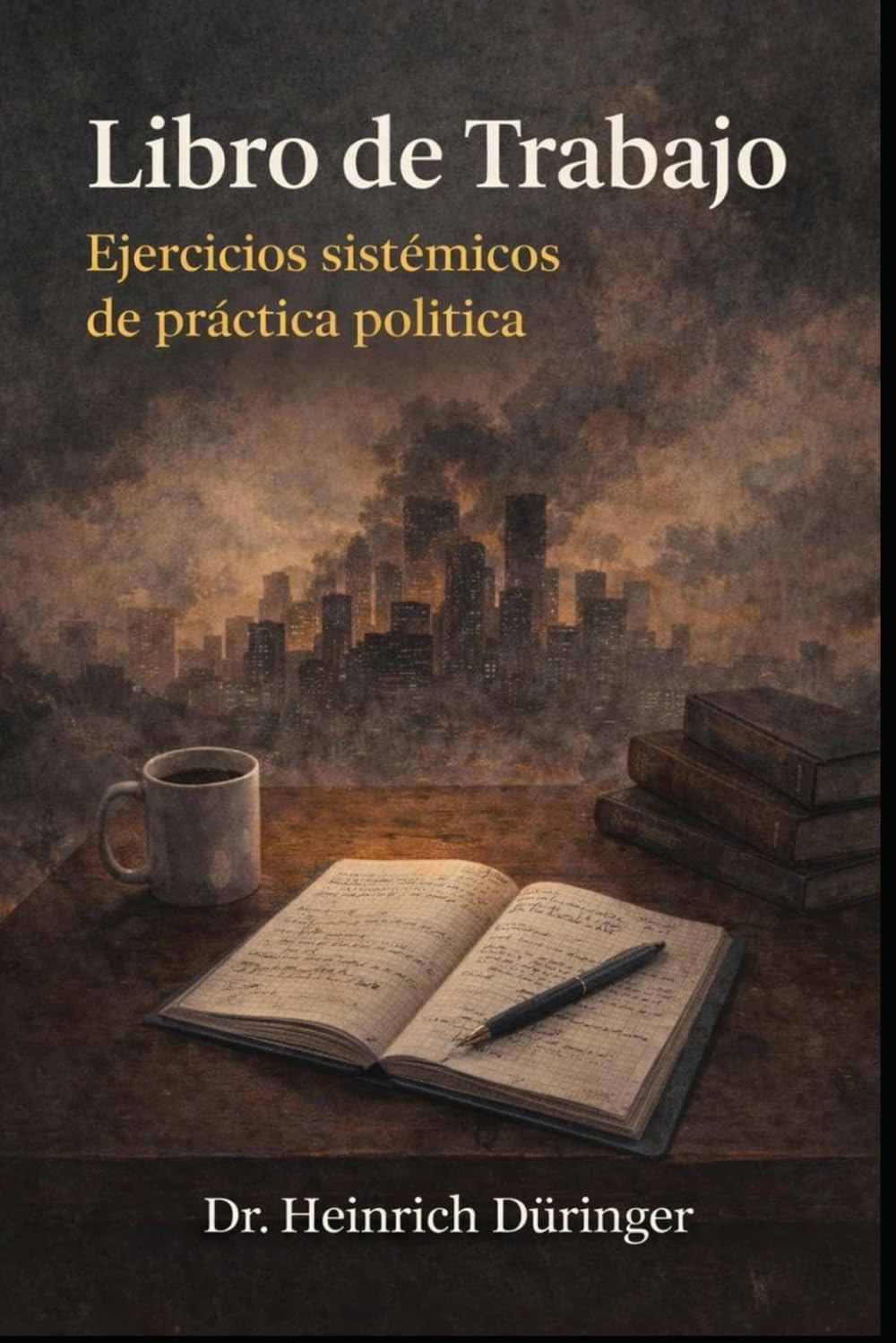 Libro de trabajo: Ejercicios sistémicos de práctica política TOMO III