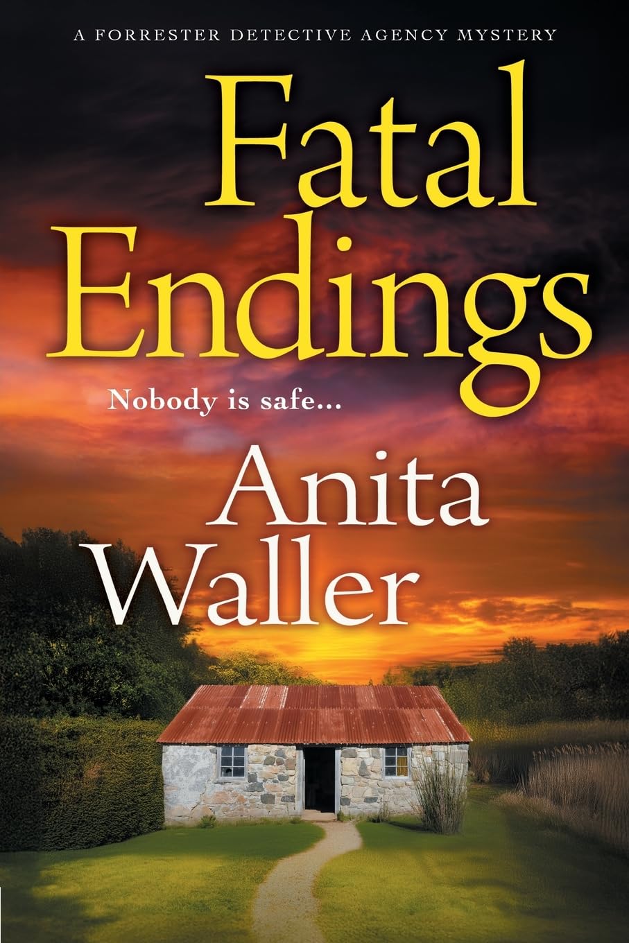 Fatal Endings: A completely addictive crime series from Anita Waller (The Forrester Detective Agency Mysteries, 3)