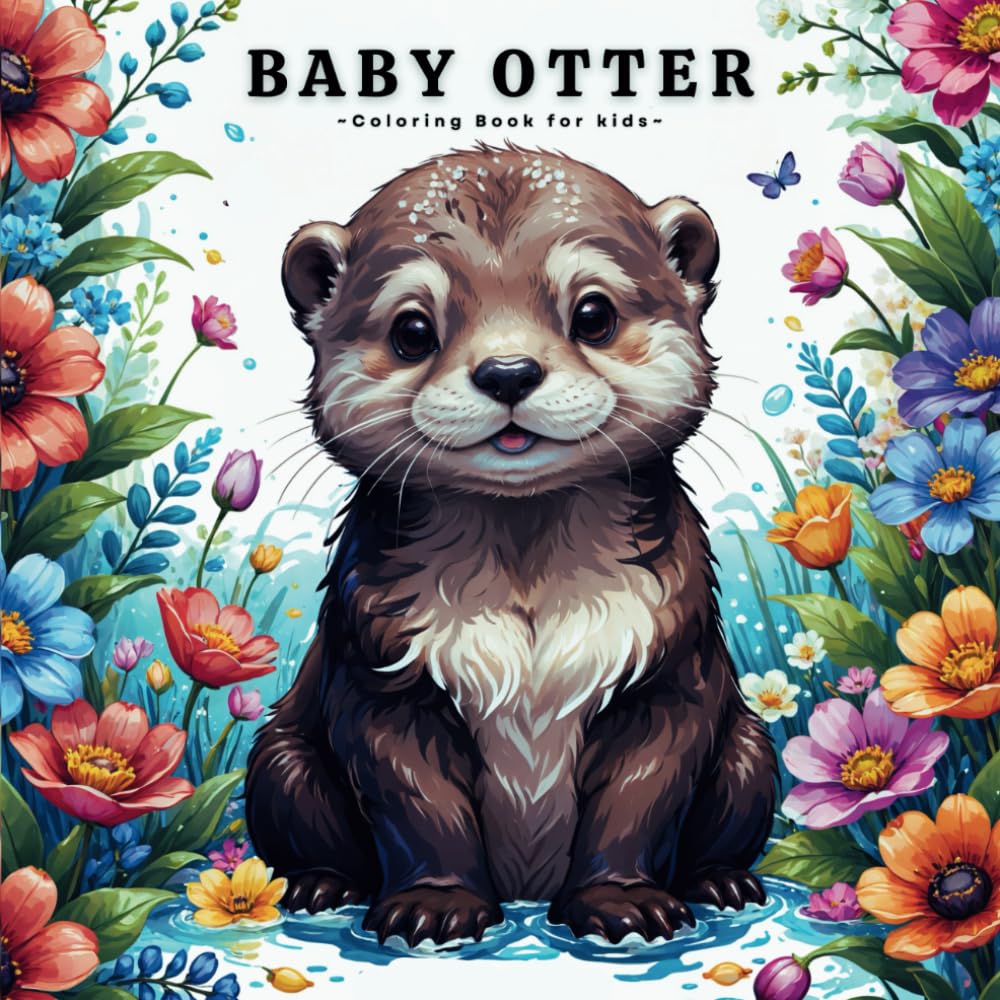 Baby Otter Coloring Book For Kids: Cute Sea Otter Coloring Pages For Otter Lovers, With 41 Adorable Illustrations.