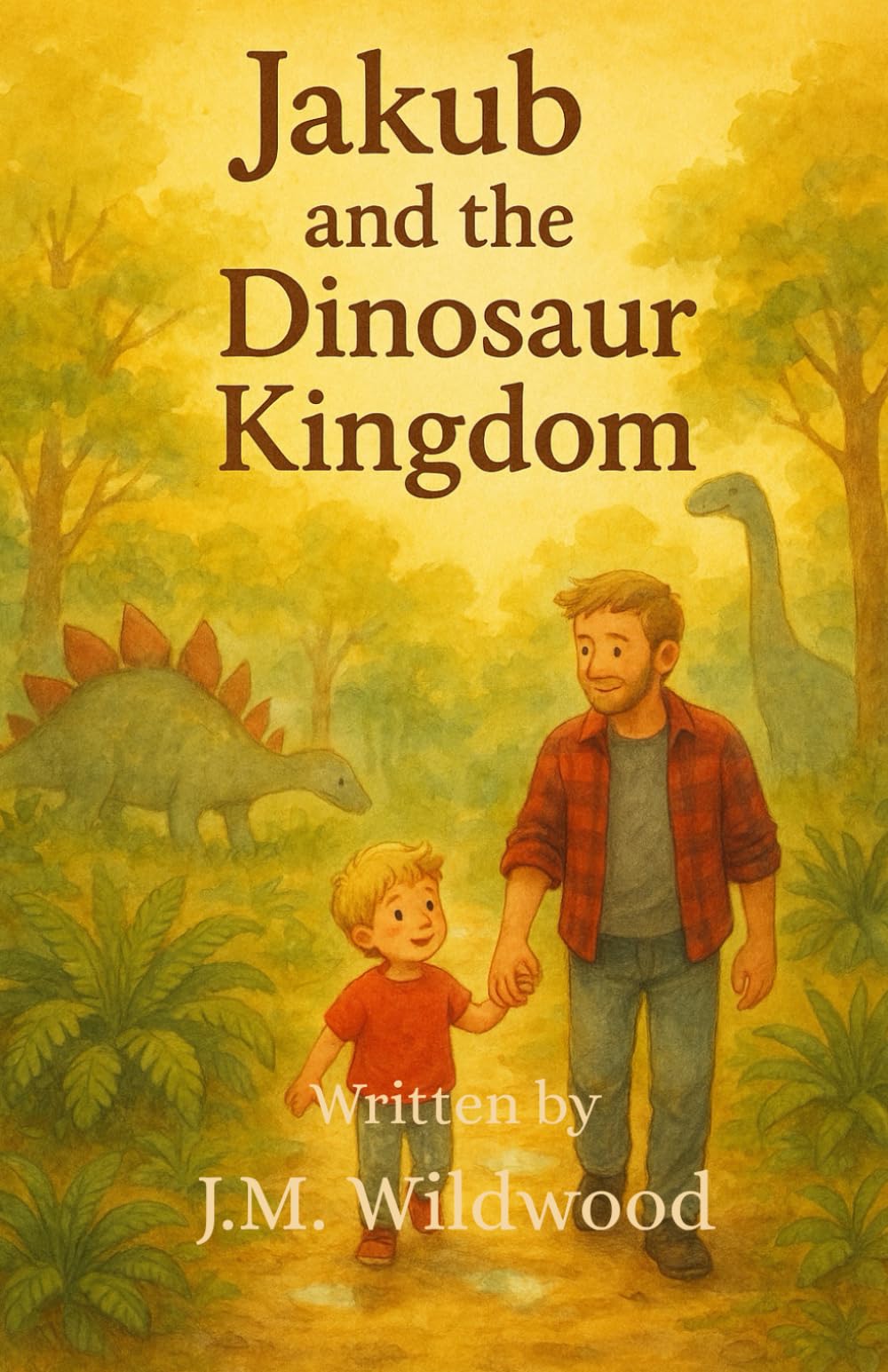Jakub & the Dinosaur Kingdom: 3 (The Adventures of Jakub, Daddy and Dolly.)