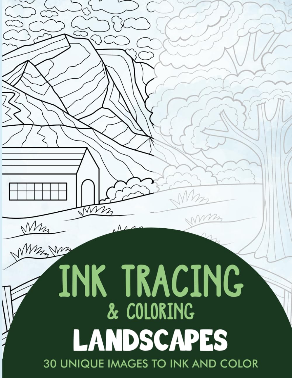 Landscapes Ink Tracing Coloring Book for Adults: 30 Unique Illustrations to Ink and Color (Ink Tracing Books for Adults)