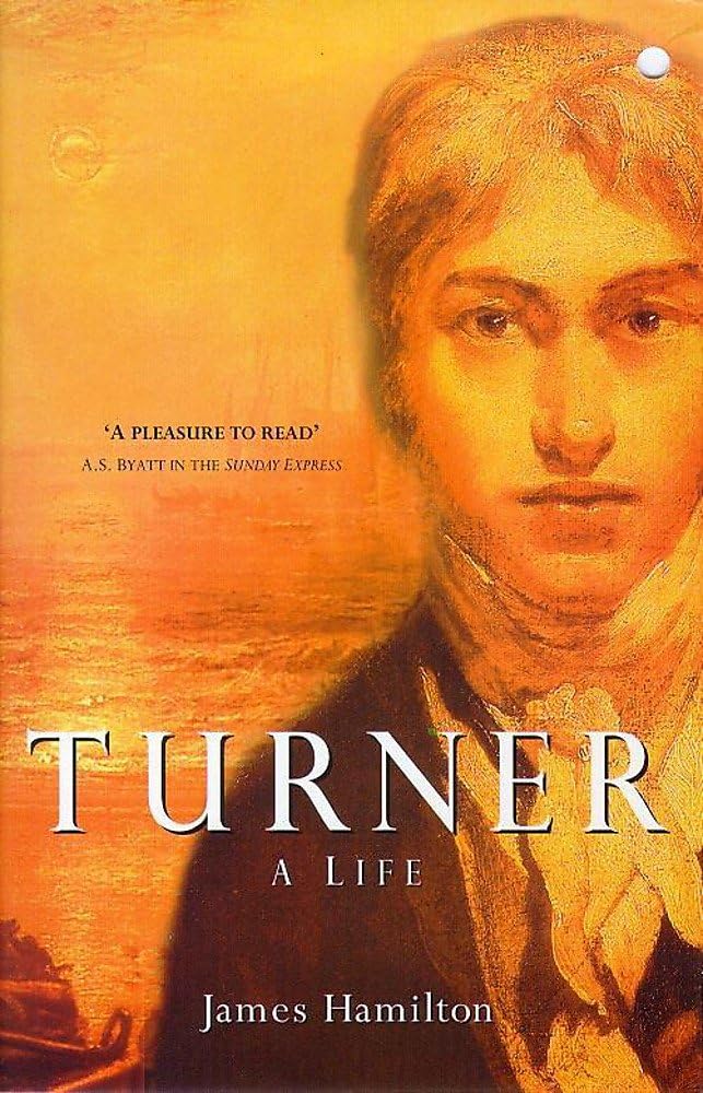 Turner - A Life: A Life