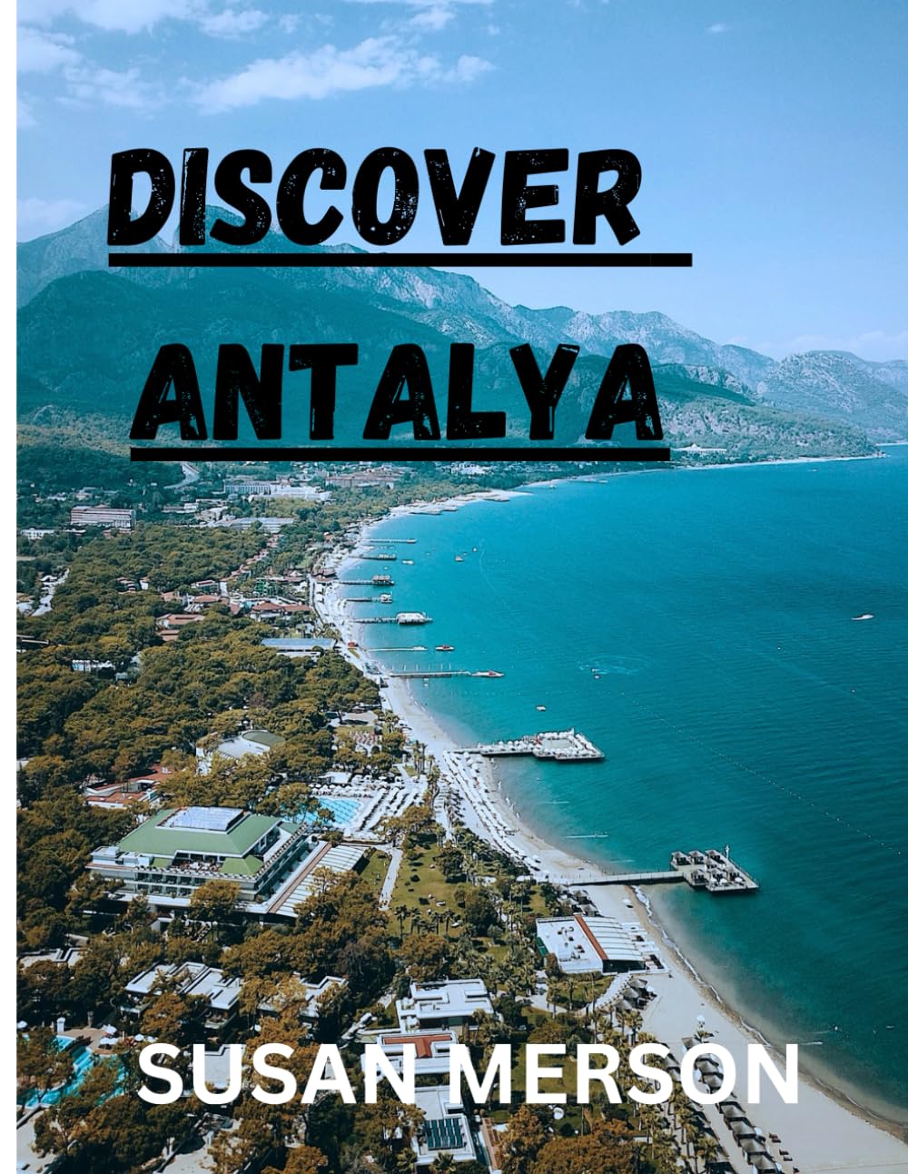 DISCOVER ANTALYA: A comprehensive guide to exploring the city's history and culture