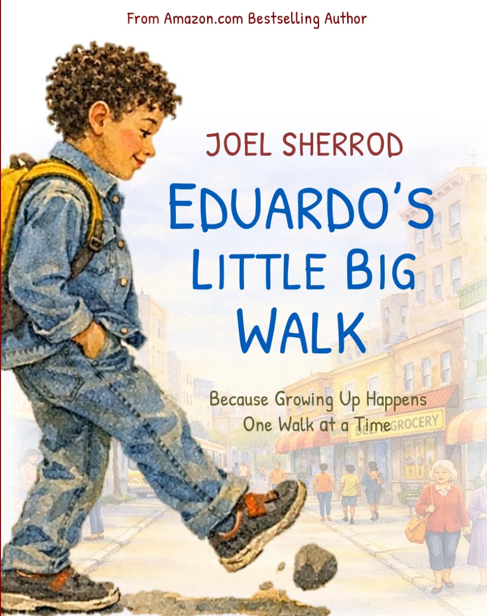 Eduardo's Little Big Walk: Because Growing Up happens One Walk at a Time