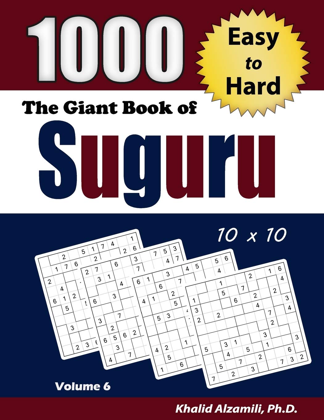 The Giant Book of Suguru: 1000 Easy to Hard Number Blocks (10x10) Puzzles: 6 (Adult Activity Books Series)