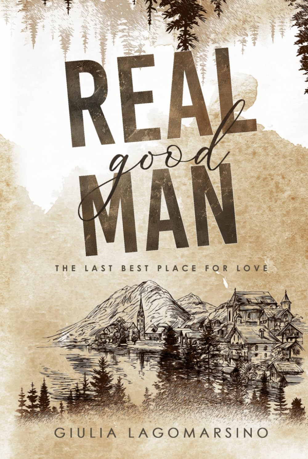 Real Good Man: The Last Best Place For Love (The Last Best Place For Love Special Editions)