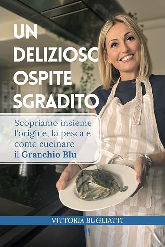 UN DELIZIOSO OSPITE SGRADITO: Scopriamo insieme l'Origine, la Pesca e come cucinare il Granchio Blu