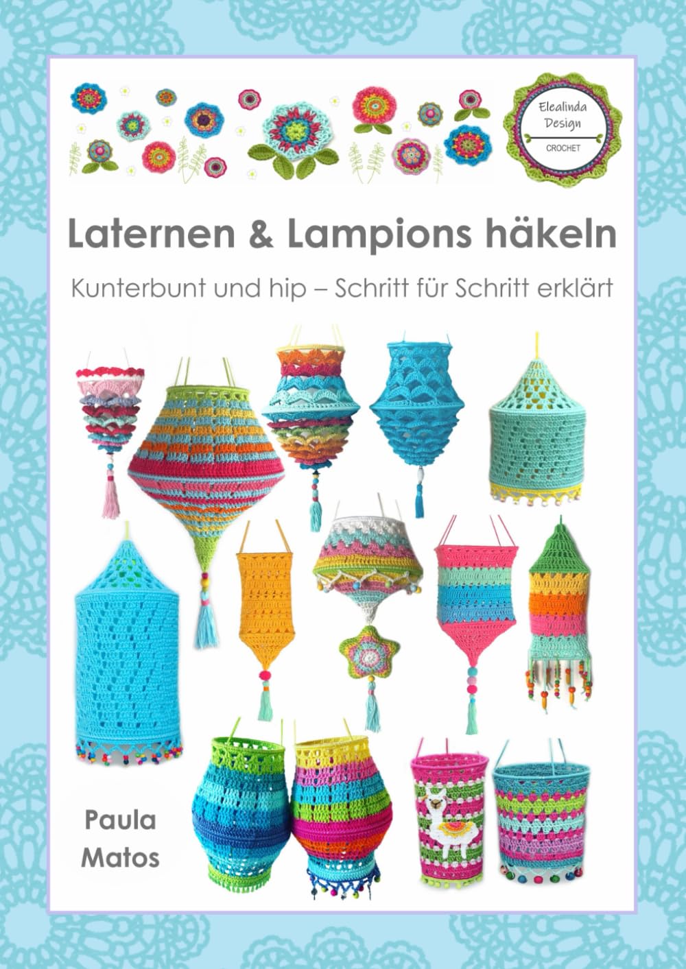 Laternen & Lampions häkeln: Kunterbunt und hip – Schritt für Schritt erklärt