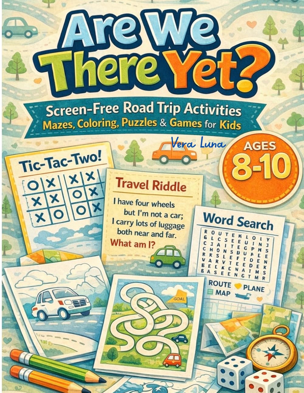Are We There Yet?: Screen-Free Activities for Road Trips: Mazes, Coloring, Puzzles & Games for Kids Ages 8–10