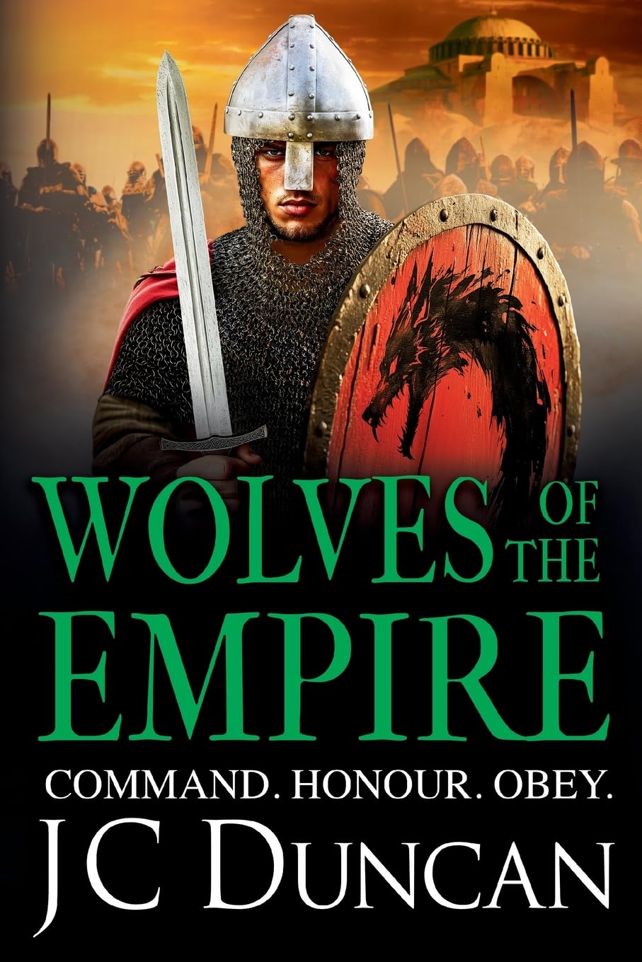 Wolves of the Empire: The epic, edge-of-your-seat Dark Age adventure from J C Duncan (The Last Viking Series, 4)