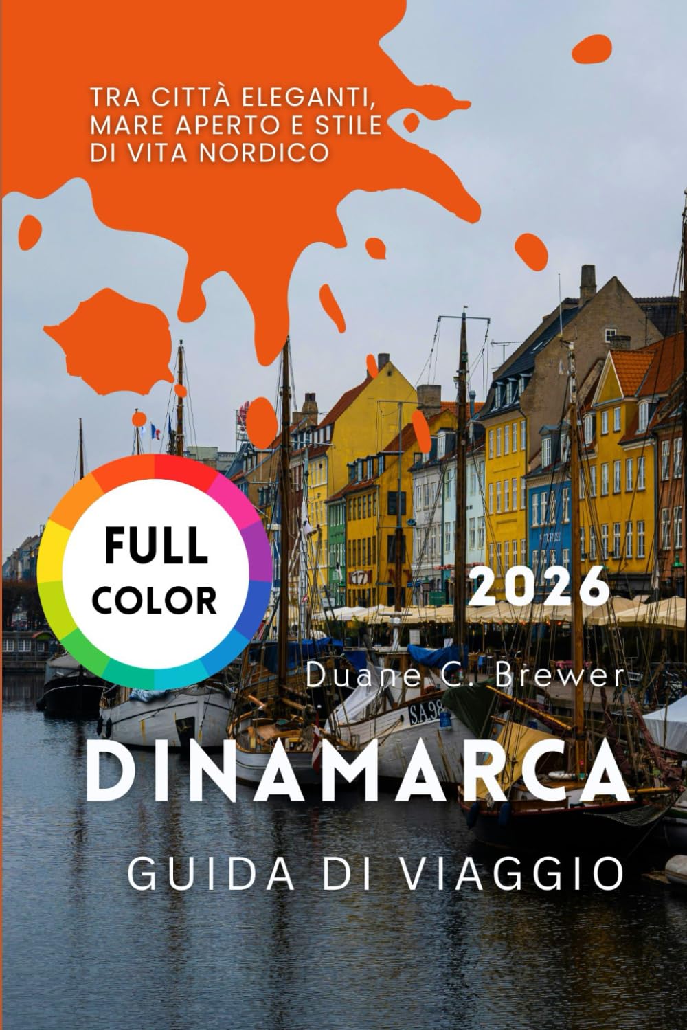 Danimarca Guida di viaggio 2026: Tra Città Eleganti, Mare Aperto e Stile di Vita Nordico