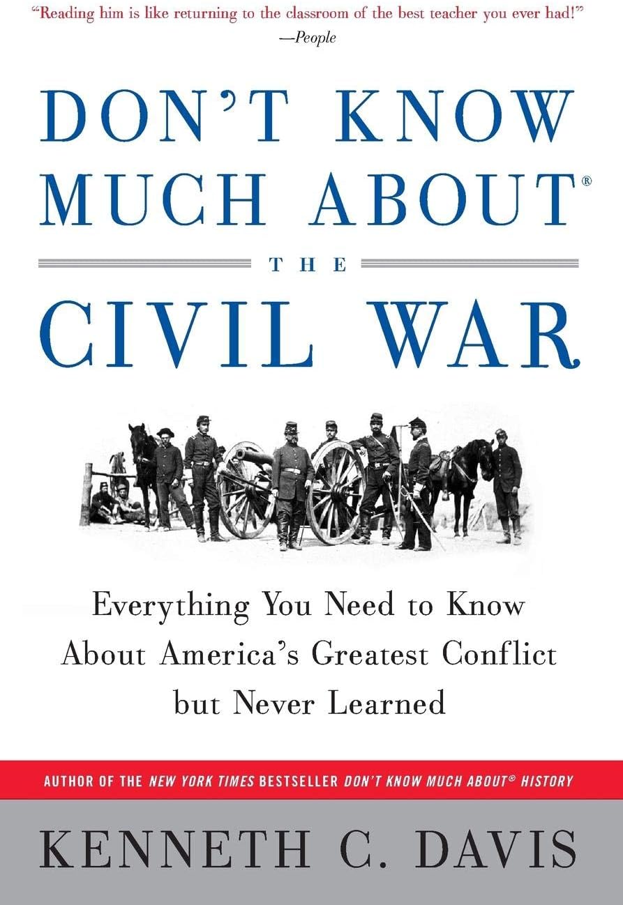 Don't Know Much About® the Civil War: Everything You Need to Know About America's Greatest Conflict but Never Learned