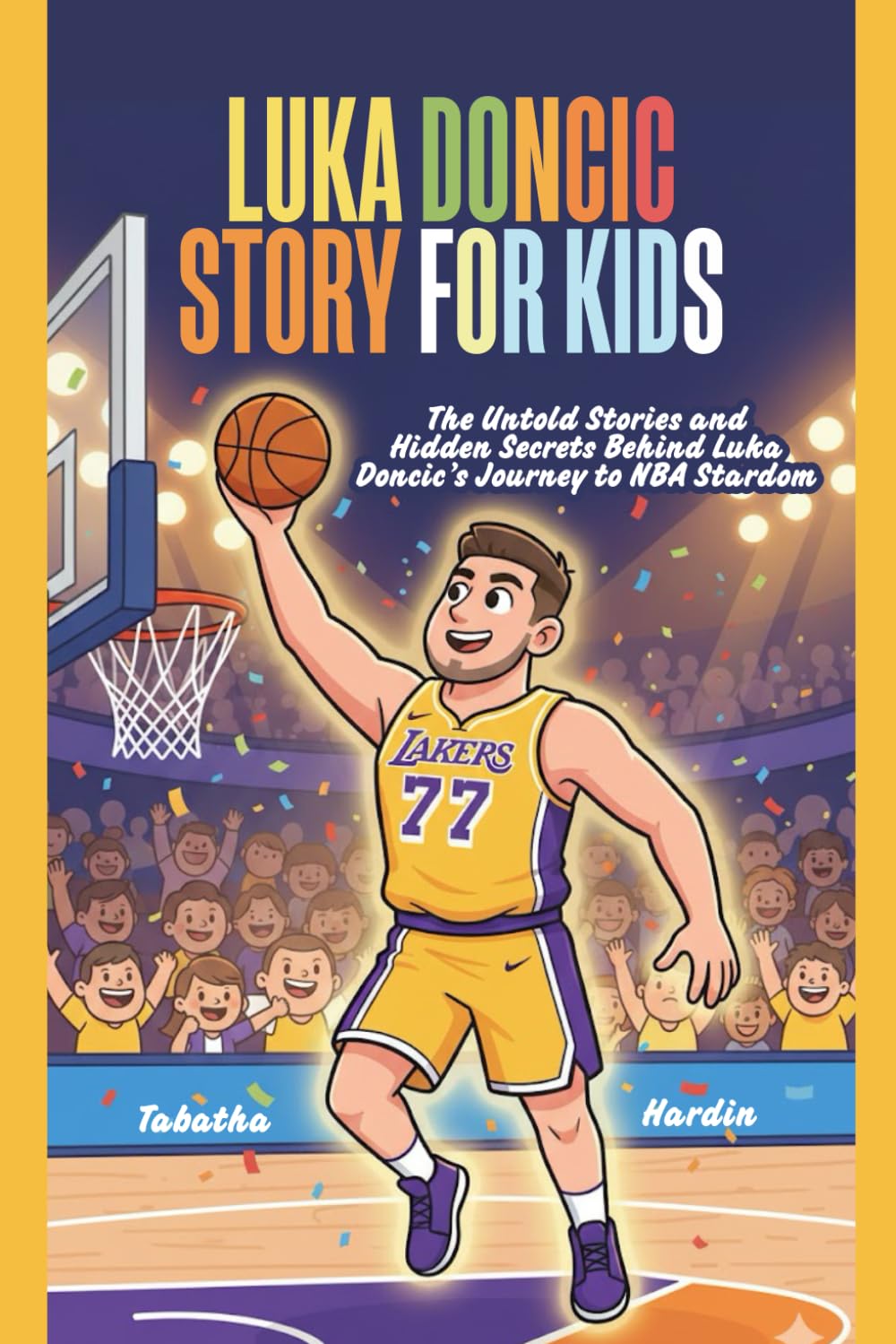 LUKA DONCIC STORY FOR KIDS: The Untold Stories and Hidden Secrets Behind Luka Dončić’s Journey to NBA Stardom