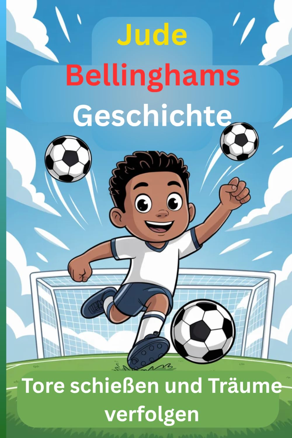 Jude Bellinghams Geschichte: Tore schießen und Träume verfolgen
