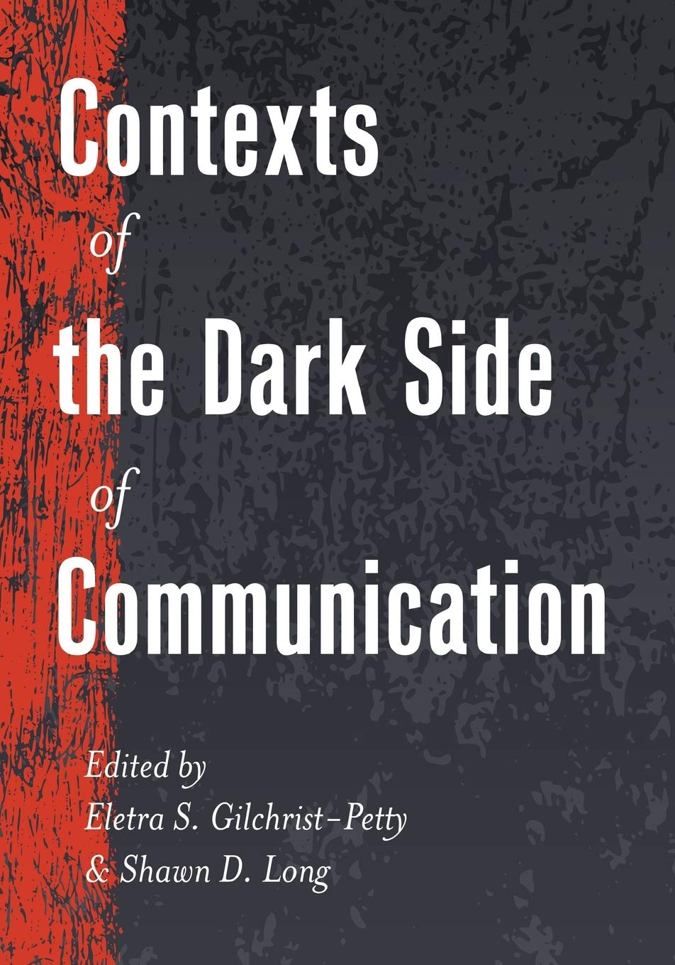 CONTEXTS OF THE DARK SIDE OF COMMUNICATION, SERIES: LIFESPAN COMMUNICATION: 10