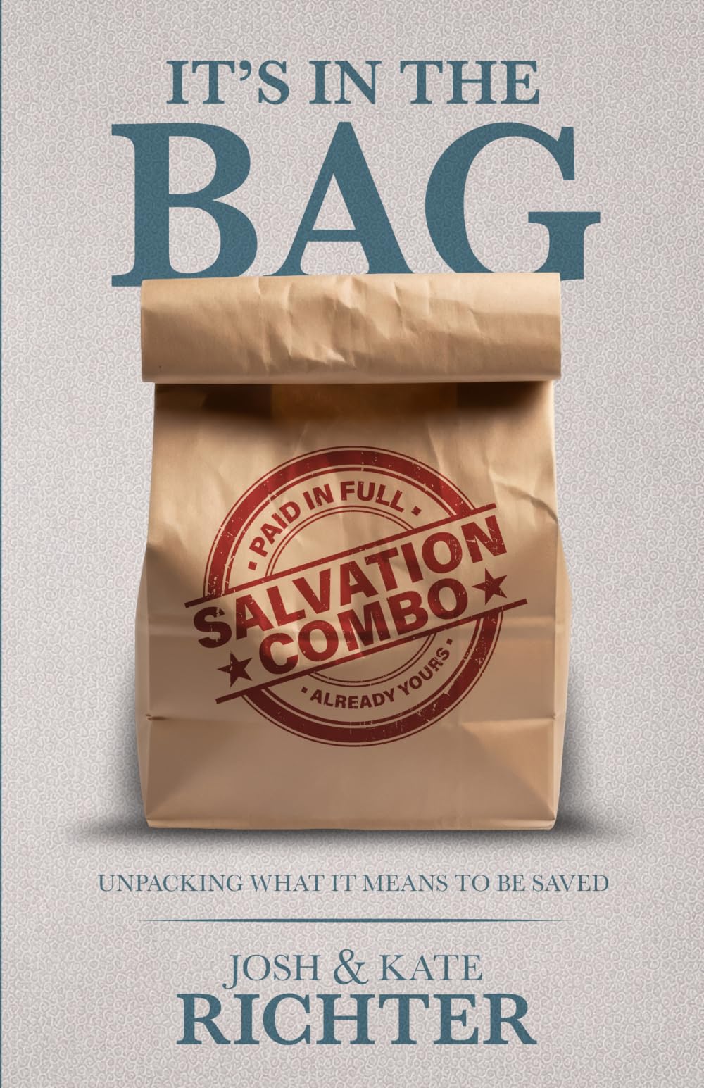 It's In the Bag: Unpacking What It Really Means To Be Saved