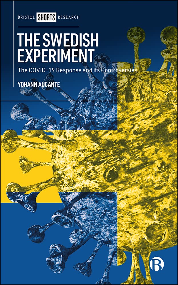 Buy The Swedish Experiment: The COVID-19 Response and Its Controversies (Bristol Shorts Research) — BookShops.in