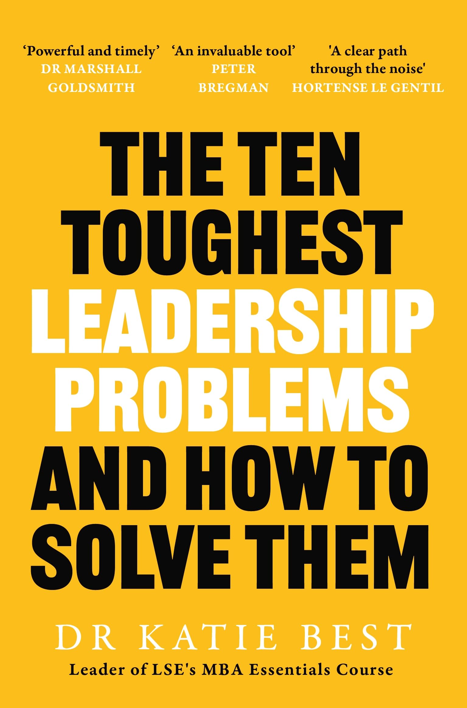 The Ten Toughest Leadership Problems: And How to Solve Them