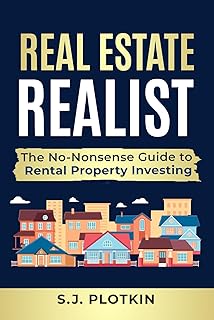 Real Estate Realist: The No-Nonsense Guide to Rental Properties (English Edition)