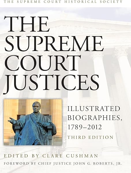 The Supreme Court Justices: Illustrated Biographies, 1789–2012