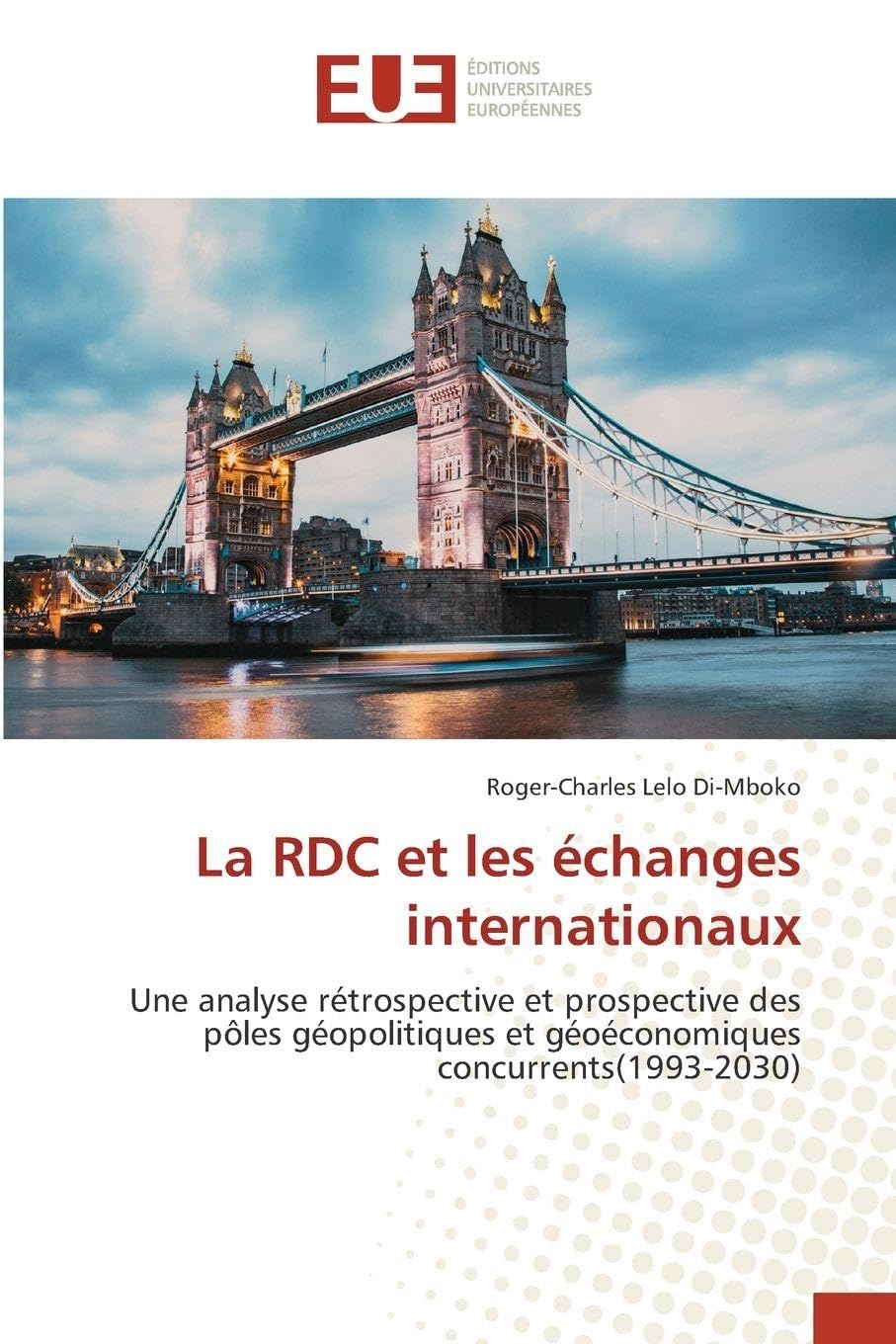 La RDC et les échanges internationaux: Une analyse rétrospective et prospective des pôles géopolitiques et géoéconomiques concurrents(1993-2030)