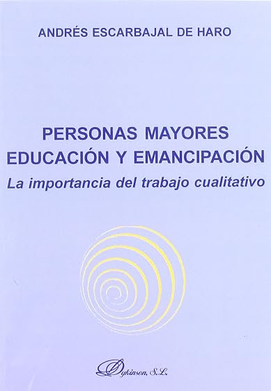 Personas Mayores Educacion y Emancipacion: La Importancia del Tra Bajo