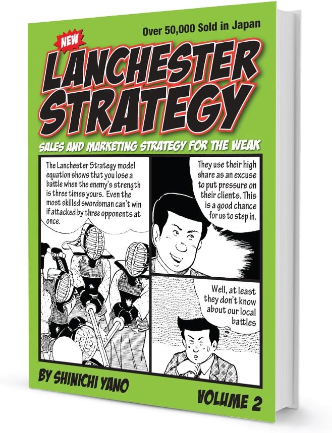 New Lanchester Strategy: Sales and Marketing Strategy for the Weak: 002