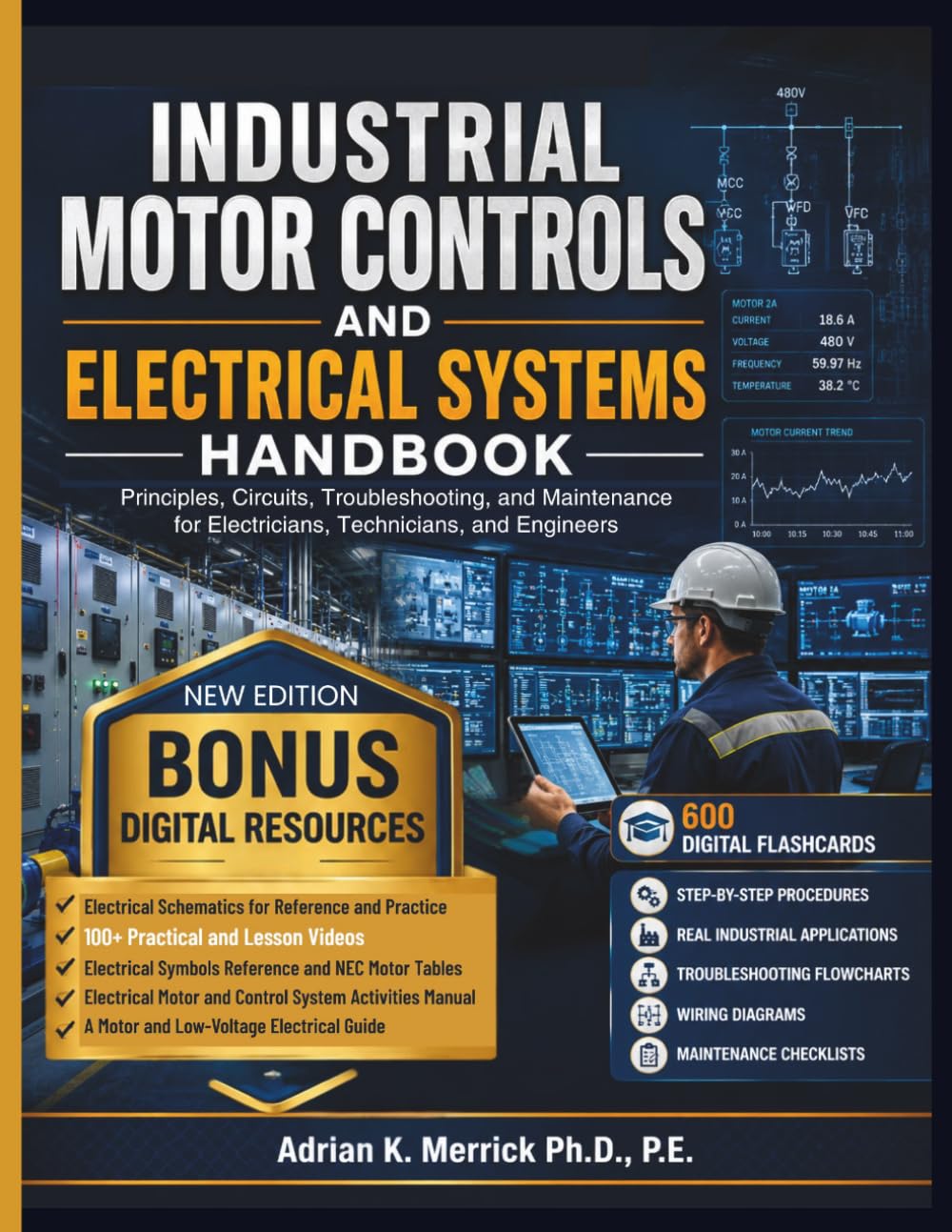 INDUSTRIAL MOTOR CONTROLS AND ELECTRICAL SYSTEMS HANDBOOK: Principles, Circuits, Troubleshooting, and Maintenance for Electricians, Technicians, and Engineers