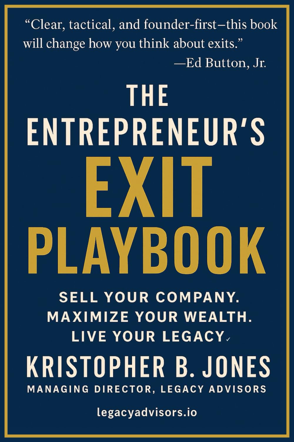 The Entrepreneur’s Exit Playbook: Real-World Strategies for Scaling, Preparing, and Selling a Business