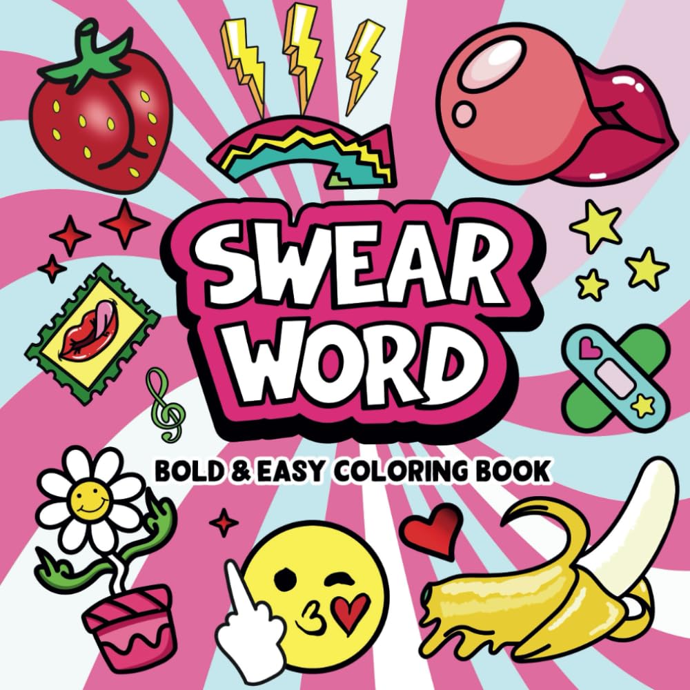 Bold and Easy Swear Word Coloring Book for Adults: Bold & Easy Coloring Book for Grown Ups for Relaxation and Stress Relief with Funny Cuss Word ... & Easy Swearing Coloring Books for Adults)